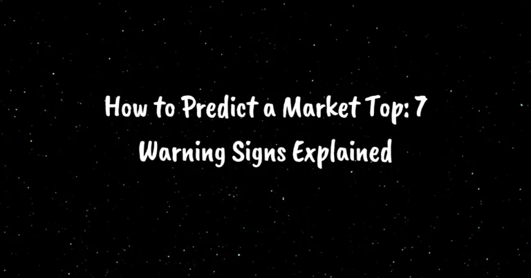 How to Predict a Market Top: 7 Warning Signs Explained
