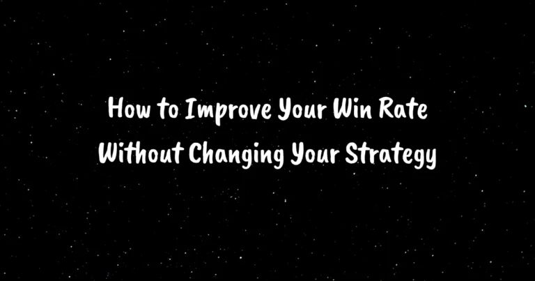How to Improve Your Win Rate Without Changing Your Strategy