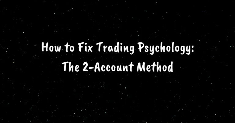How to Fix Trading Psychology: The 2-Account Method