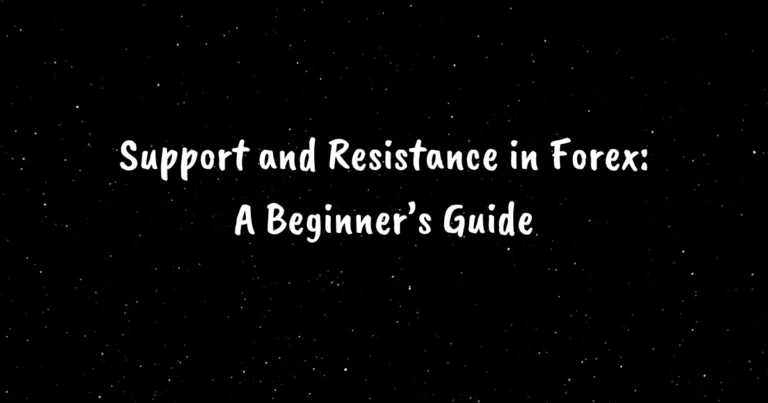 Support and Resistance in Forex: A Beginner’s Guide