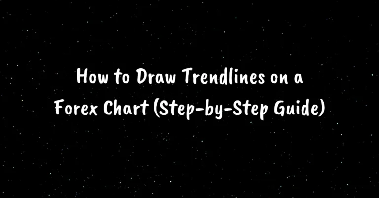 How to Draw Trendlines on a Forex Chart (Step-by-Step Guide)