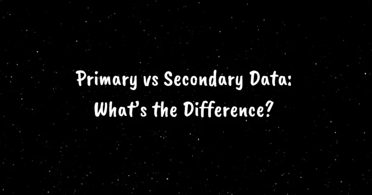 Primary vs Secondary Data: What’s the Difference?