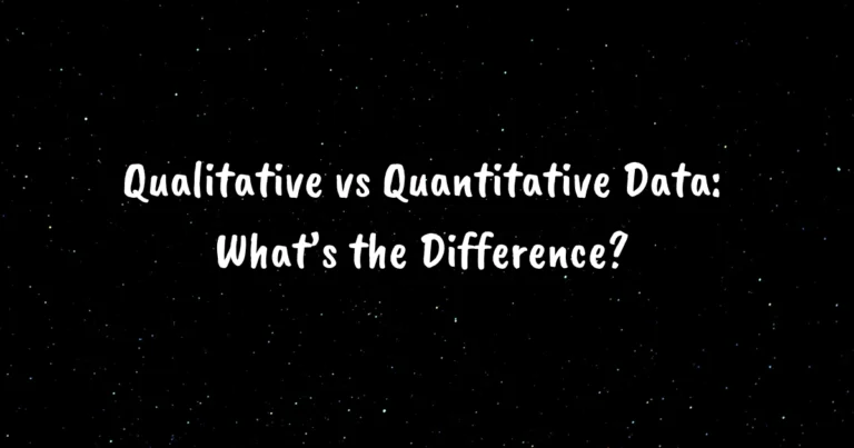 Qualitative vs Quantitative Data: What’s the Difference?