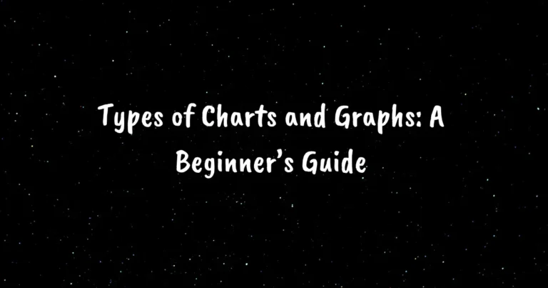 Types of Charts and Graphs: A Beginner’s Guide