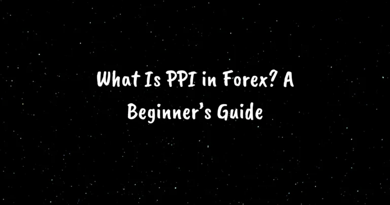 What Is PPI in Forex? A Beginner’s Guide