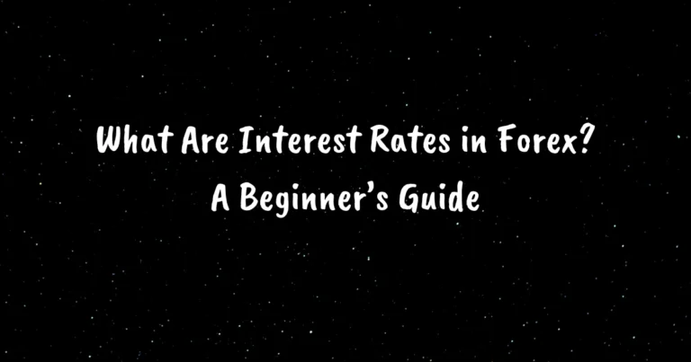 What Are Interest Rates in Forex? A Beginner’s Guide