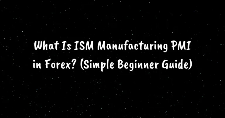 What Is ISM Manufacturing PMI in Forex? (Simple Beginner Guide)