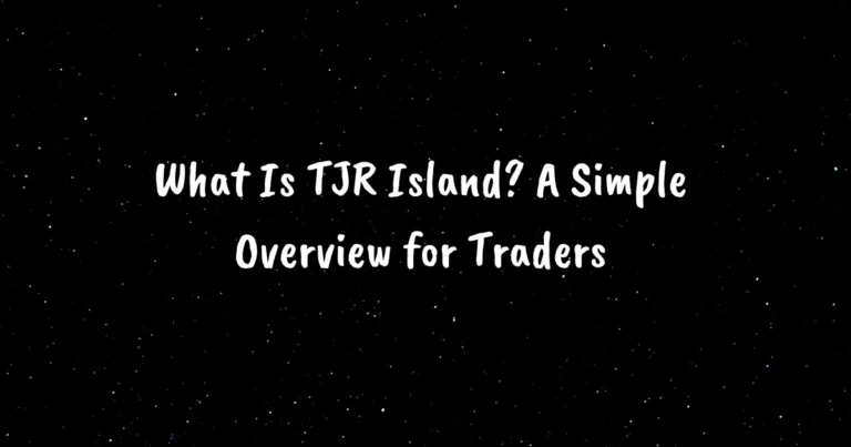 What Is TJR Island? A Simple Overview for Traders