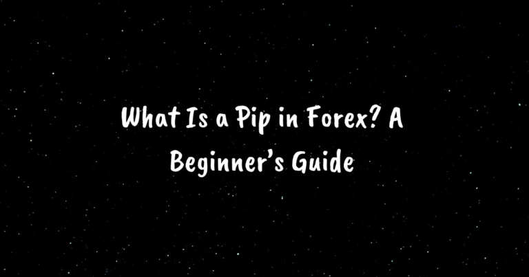 What Is a Pip in Forex? A Beginner’s Guide